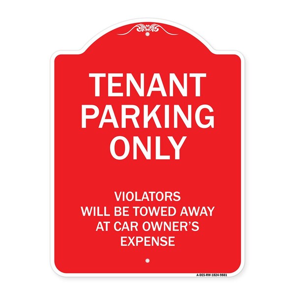 Tenant Parking Violators Will Towed Away Car Owners Expense Alum Sign, 18" L, 24" H, RW-1824-9881